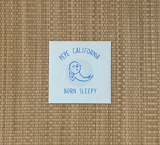 pepe california - born sleepy