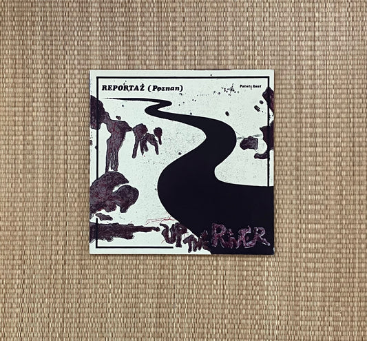 reportaż - up the river