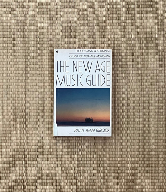 patti jean birosik - the new age music guide: profiles and recordings of 500 top new age musicians