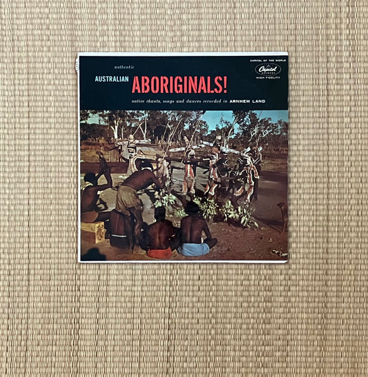 australian aboriginals - authentic australian aboriginals! (native chants, songs and dances recorded in arnhem land)