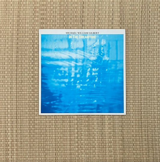 michael william gilbert - in the dreamtime