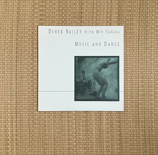 derek bailey with min tanaka - music and dance